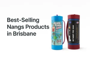 Best-Selling Nangs Products in Brisbane